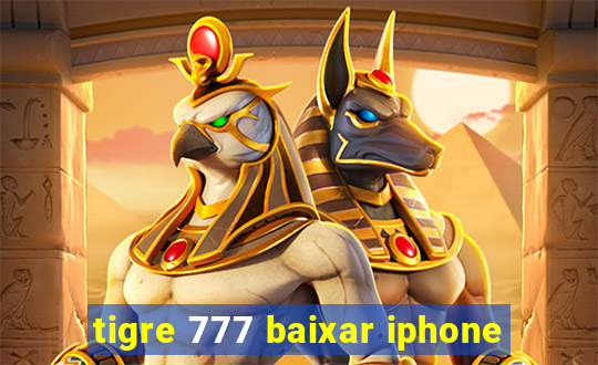 tigre 777 baixar iphone